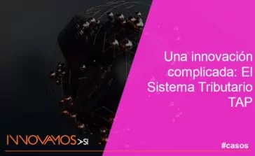 Una innovación complicada: El Sistema Tributario TAP